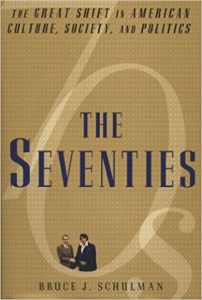 The Seventies by Bruce J. Schulman